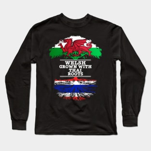 Welsh Grown With Thai Roots - Gift for Thai With Roots From Thailand Long Sleeve T-Shirt